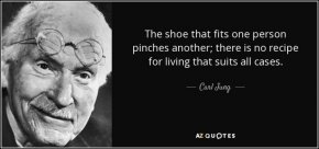 Обувката, която пасва на един човек, стиска на друг.